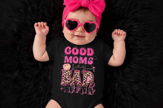 GOOD Moms Say BAD words baby black Onesies
