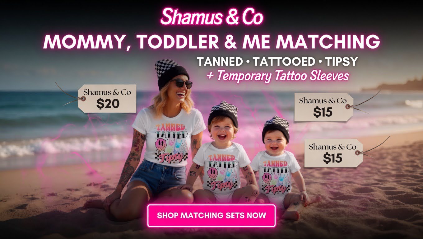 Tanned Tatted & Tipsy Matching Collection