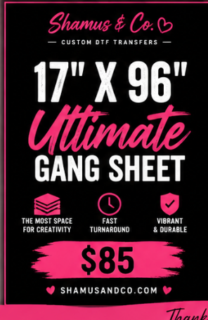 Shamus & Co Ultimate DTF Gang Sheet measuring 17x96 inches, featuring a durable adhesive-backed design for large-scale printing.