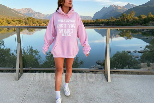 Whatever the F you want on these Hoodies