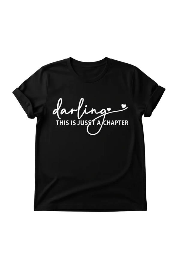 Darling This Is Just a Chapter Graphic Tee | Motivational Shirt