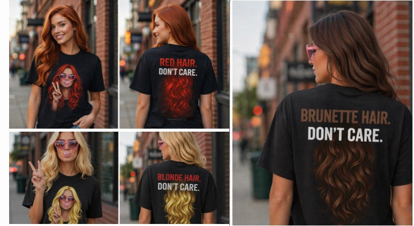Adult T-shirt with "Brunette Hair Don’t Care" graphic by Shamus & Co, featuring casual fit and stylish design.