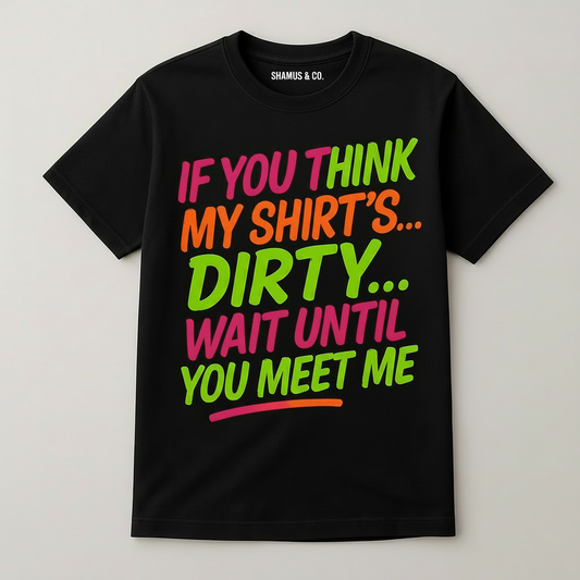 Dirty Tee - Shamus & Co 