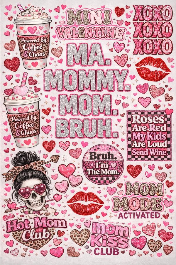 Funny Mom Life “MA MOMMY MOM BRUH” DTF Gang Sheet – Valentine Mom Shirt Transfers