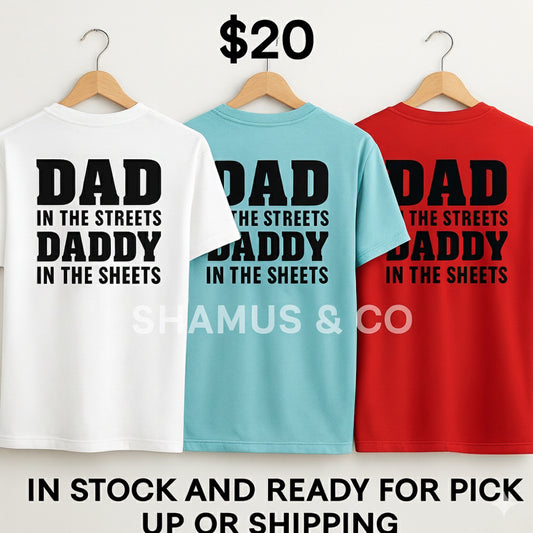 Daddy in the Sheets Graphic Tee - Shamus & Co 