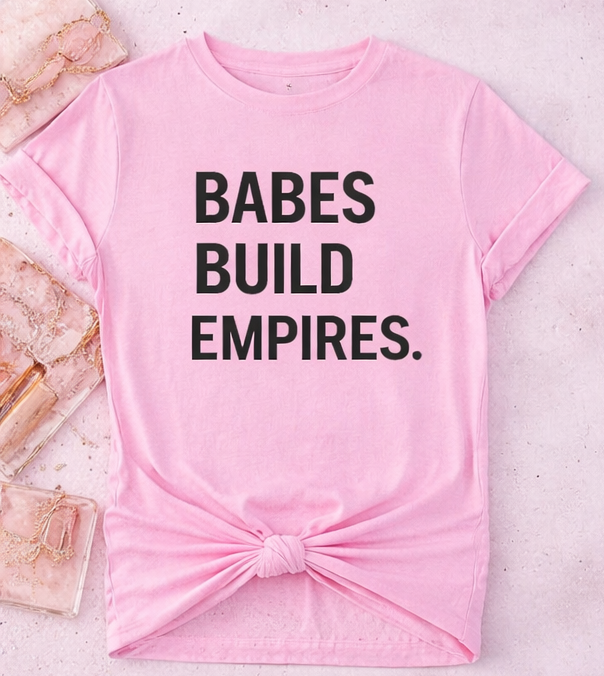 Shamus & Co Babes Build Empires shirt featuring a bold boss babe graphic tee for women, casual adult T-shirt with empowering design.