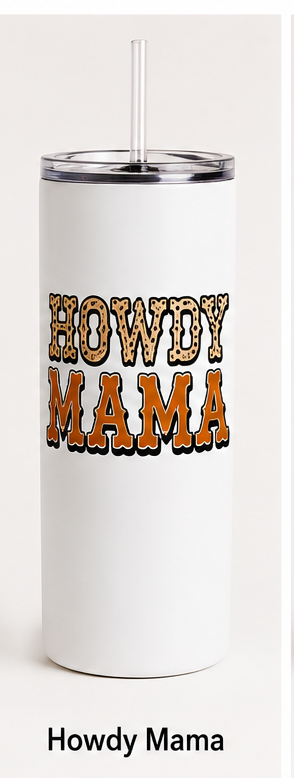 White tumbler with 'HOWDY MAMA' text on a white background